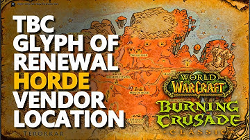 Glyph of Renewal Vendor Horde Location WoW TBC Classic