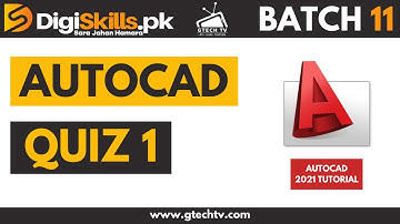 Digiskills AutoCAD Quiz 1 Batch 11 Solution | Digiskills Batch 11 | GTECH TV