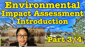 EIA  Lecture 2 (Part 3/4) | Introduction | Environmental Impact Assessment