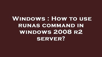 Windows : How to use runas command in windows 2008 r2 server?