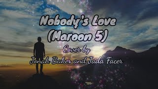 Nobody's love (Maroon 5) cover - Lyrics