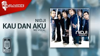Video thumbnail of "NIDJI - Kau Dan Aku (Official Karaoke Video) | No Vocal"