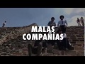 malas compañias