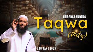 Understanding Taqwah (Piety) | Abu Bakr Zoud