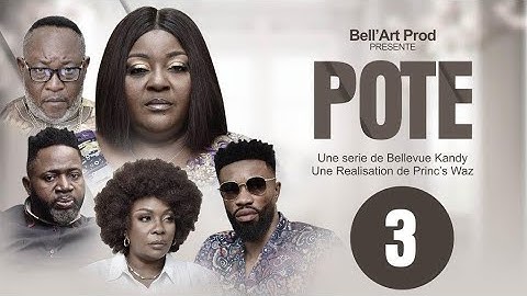 POTE EPISODE 3 [Nouveau Film congolais] Bel-art Prod fevrier 2025