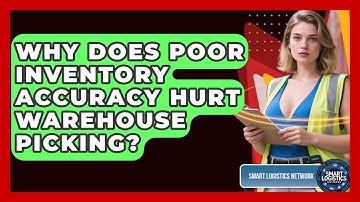 Why Does Poor Inventory Accuracy Hurt Warehouse Picking? - Smart Logistics Network