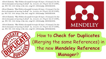 How to Check for Duplicates (Merging same References) in Mendeley cite Reference Manager?