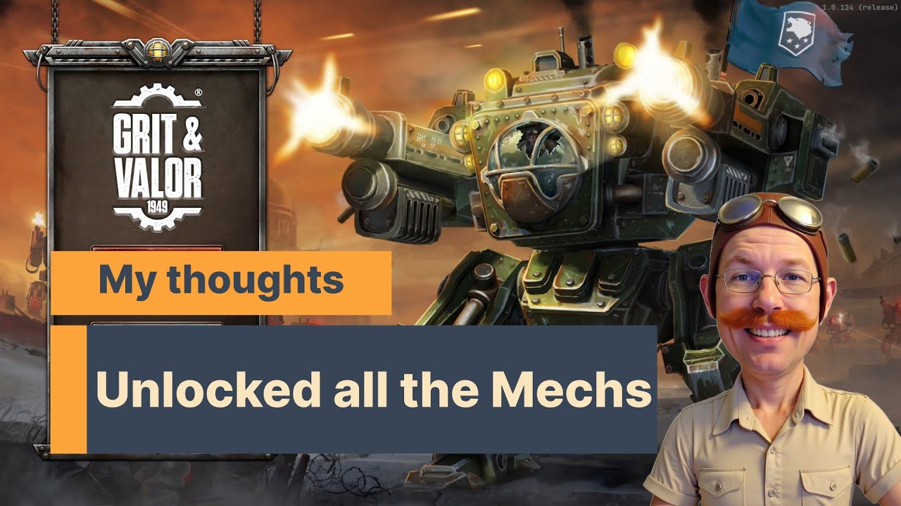 Grit & Valor 1949 - All Mechs unlocked, lets discuss.