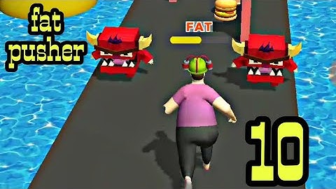 Fat pusher walkthrough part-10