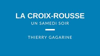 La Croix-Rousse, Un Samedi Soir (Audio)
