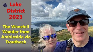 Lake District 2023: The Wansfell Wander. Circuit from Ambleside via Stockghyll Force and Troutbeck