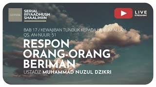 RESPON ORANG-ORANG BERIMAN | Riyaadhush Shaalihiin