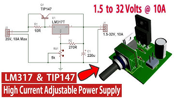 LM317 Adjustable Power Supply (1.5V - 32V) with Current Boost to 10Amps
