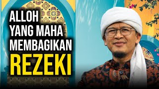 ALLOH YANG MAHA MEMBAGIKAN REZEKI