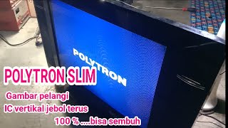 TV POLYTRON GAMBAR PELANGI,IC VERTIKAL JEBOL TERUS