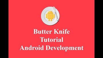 Butter Knife Tutorial - Make Android Development Easy