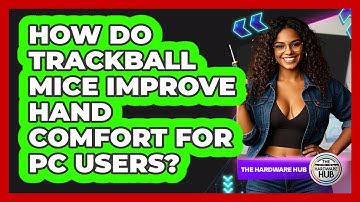 How Do Trackball Mice Improve Hand Comfort For PC Users? - The Hardware Hub