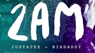 2AM  JustaTee  feat Big Daddy Official Audio    Nghĩa Mõm Tv