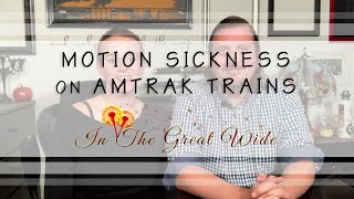 Motion Sickness On Amtrak Trains - Travel Q&A