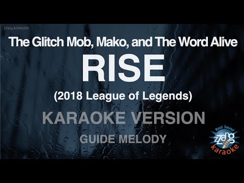 The Glitch Mob Mako And The Word Alive RISE 2018 League Of Legends Melody Karaoke Version