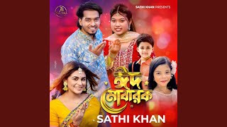 Eid Mubarak - Sathi Khan