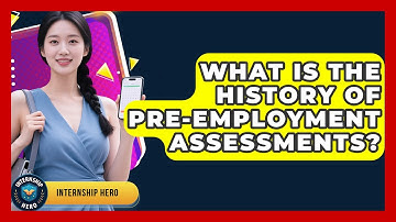 What Is The History Of Pre-employment Assessments? - Internship Hero