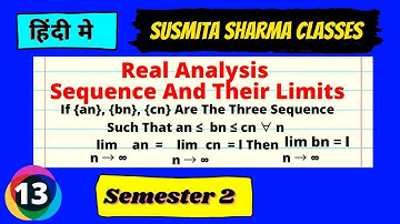 Real Analysis Sequence And Their Limits Paper 3 || semester 2 L13
