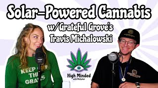 Solar-Powered Cannabis w/ Grateful Grove's Travis Michalowski