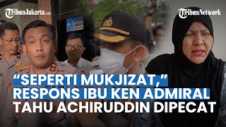 Ibu Ken Admiral Apresiasi Polri yang Pecat Achiruddin, Lalu Ngucap: Seperti Mukjizat