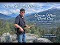 Grown Men Don't Cry- Tim McGraw ( Cover) by Dave Morgan at "Scenic Country Music"