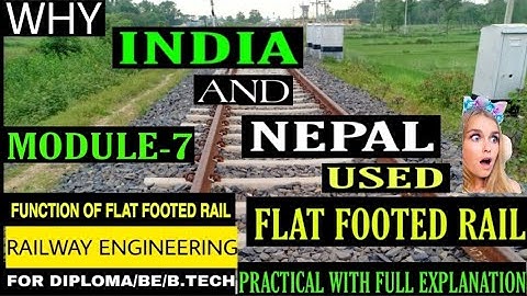 MOD-7 ||| FLAT FOOTED RAIL WITH FULL EXPLANATION WITH PRACTICAL.|||