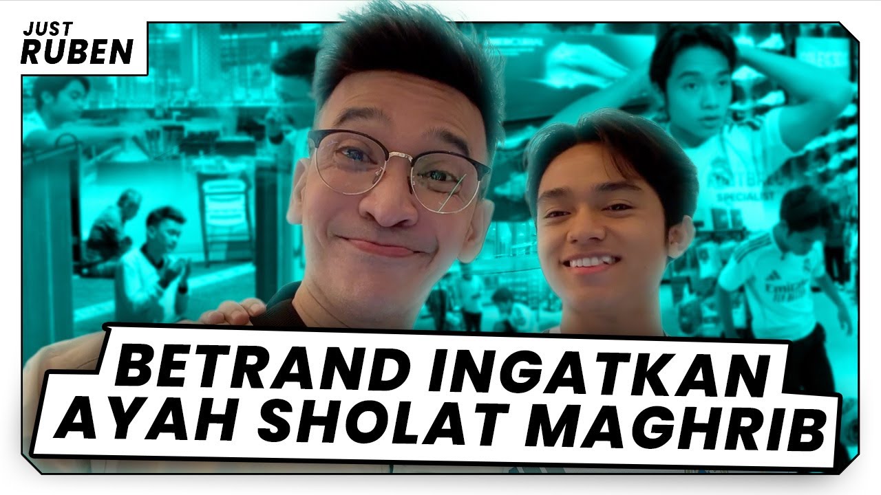 Just Ruben - Betrand Ingatkan Ayah Sholat Maghrib