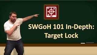 Star Wars Galaxy of Heroes In-Depth: Target Lock