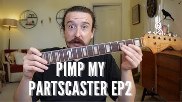 Pimp My Partscaster Ep 2 - Pickups & Frets