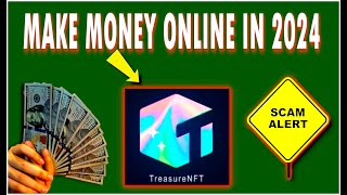 Treasure NFT Scam Alert 2024 | How toMake Money Online in 2024