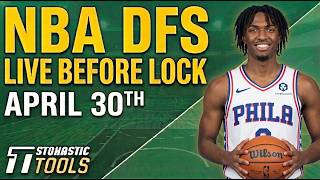 NBA DFS Live Before Lock (Thursday 4/30/26) | DraftKings &amp; FanDuel NBA Lineups