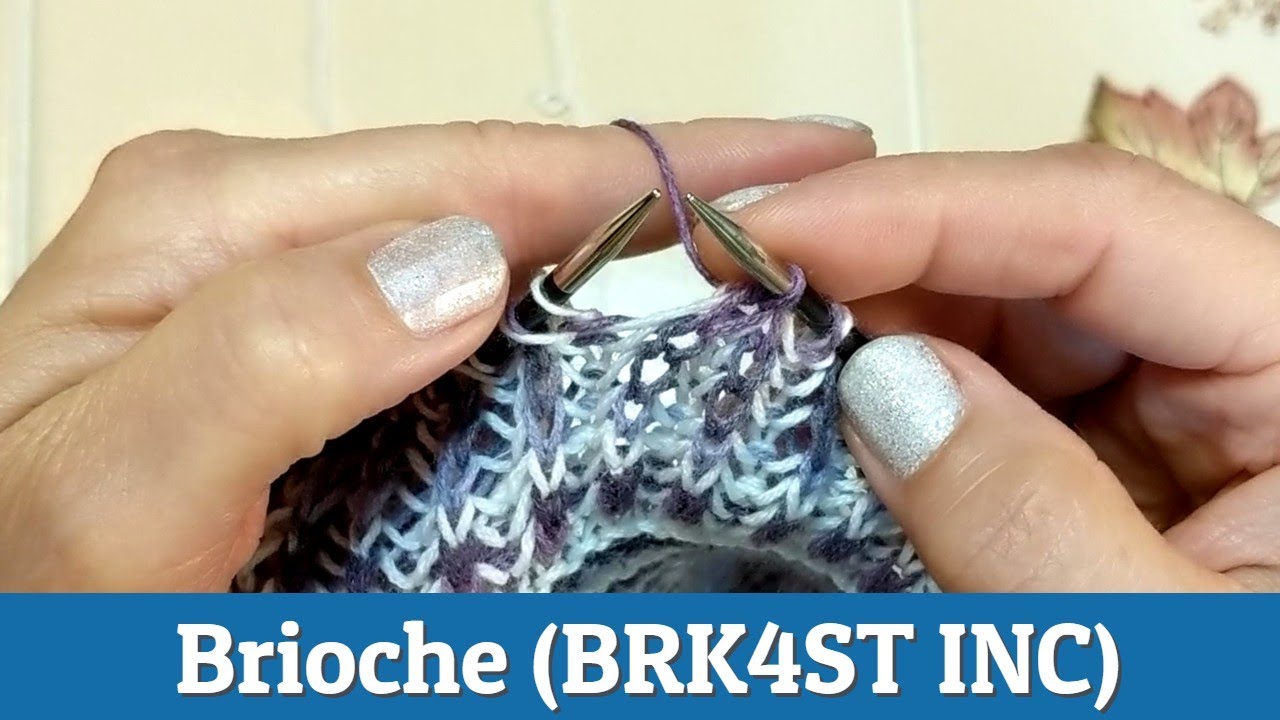 Brioche 4 Stitch Increase (BRK4ST INC) Knitting Tutorial ...