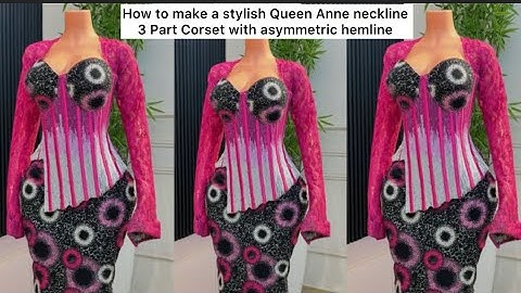 HOW TO CUT AND SEW A  QUEEN ANNE NECKLINE 3 PART CORSET WITH ASYMMETRIC HEMLINE #viral #video
