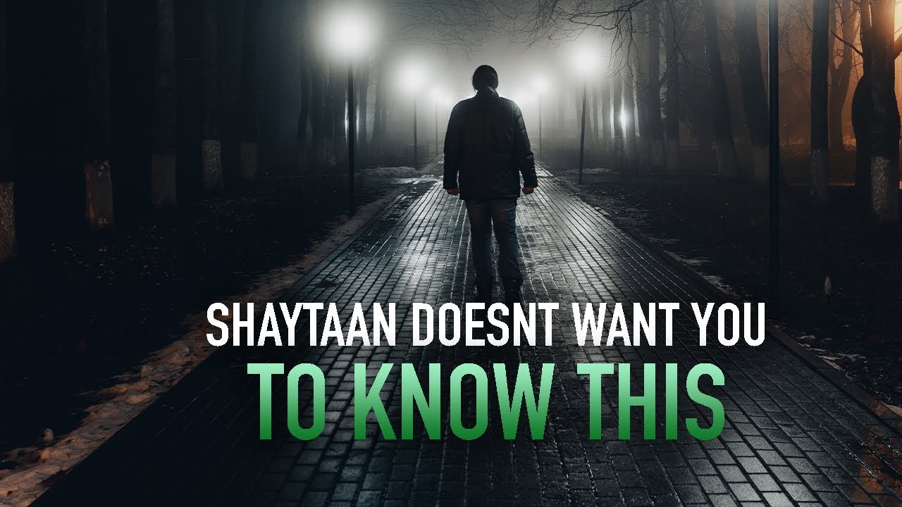 SHAYTAAN DOESNT WANT YOU TO KNOW THIS