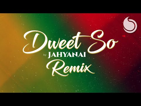 Jahyanaï - Dweet So (Remix) [Official Audio]