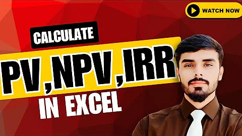 How to Calculate PV, NPV & IRR in excel | Step-by-Step | Financial Functions in Excel