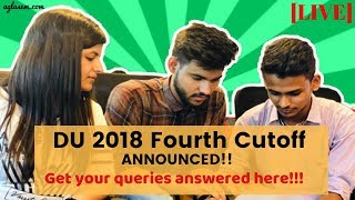 DU 2018 Fourth Cutoff Announced | 2nd Session | Ask your queries