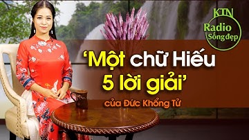 ‘một chữ Hiếu, 5 lời giải’ của Khổng Tử | NGUYÊN NGỌC- HẰNG LÂM | SỐNG ĐẸP RADIO