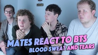 Mates React to BTS (Blood Sweat and Tears)