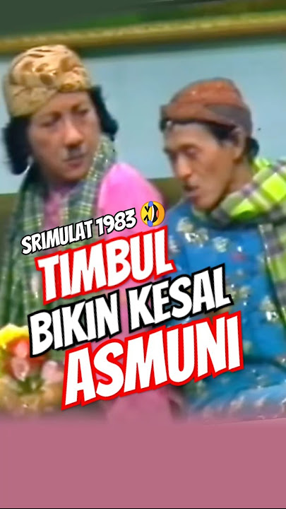 Timbul Bikin Asmuni Kesal #trending #nostalgia #videolucu#srimulat #viralvideo #lawak #dagelan #lucu