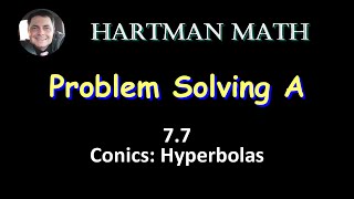 Problem Solving A 7.7 Conics: Hyperbolas
