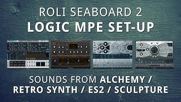 MPE SET-UP for Alchemy, Retro Synth, ES2 + Sculpture in LOGIC PRO 11 + Seaboard 2