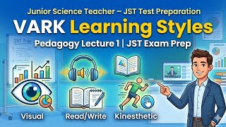 Junior Science Teacher (JST) Pedagogy | Lecture 1: VARK Learning Styles Explained | Test Preparation