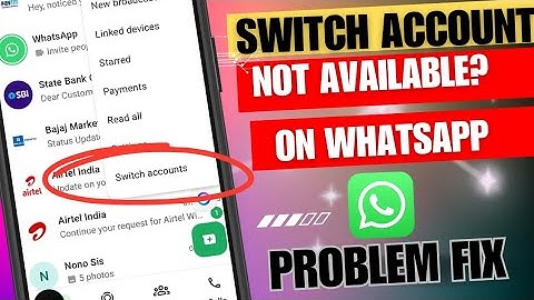 Switch Account Option Not Showing On WhatsApp problem Solved 