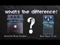 What&#39;s The Difference? Boss Blues Driver and Marshall Blues Breaker